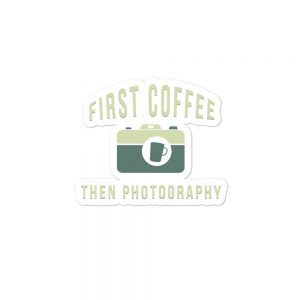 First Coffee Then Photography
